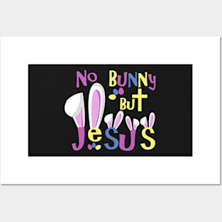 Christian Easter Shirts Kids- No Bunny But Jesus Posters and Art